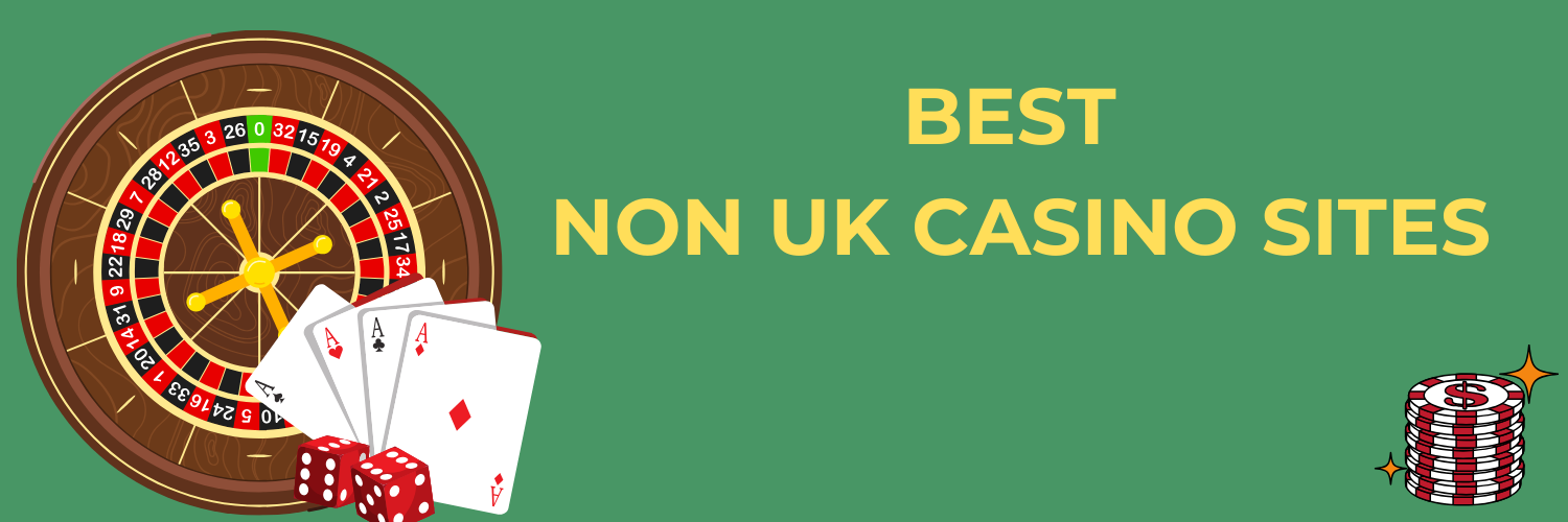 Exploring Non-UK Regulated Casinos A Guide for International Players Exploring Non-UK Regulated Casinos A Guide for International Players