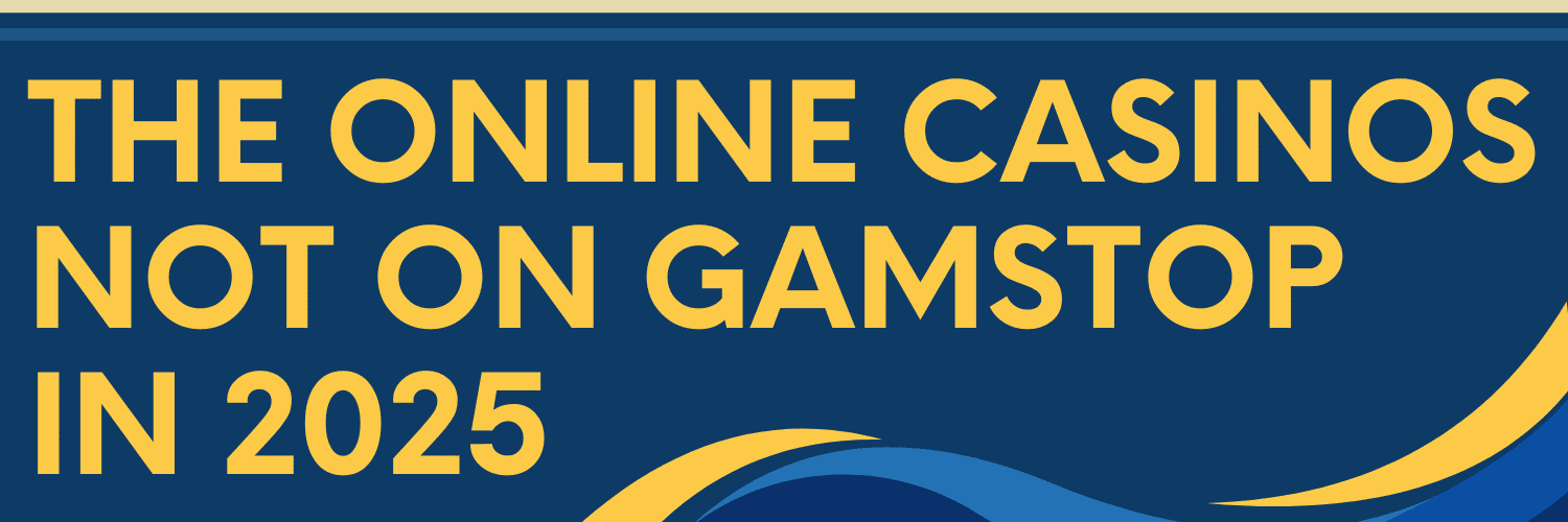 The World of Online Casinos Not Part of GamStop