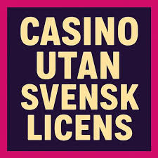 Casinon utan svensk licens En omfattande guide -1233429822