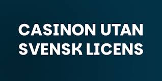 En Guide till Casinon utan Svensk Licens En Guide till Casinon utan Svensk Licens